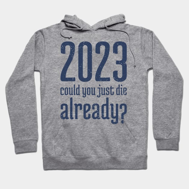 2023 Could You Jest Die Already? - 9 Hoodie by NeverDrewBefore